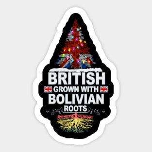 British Grown With Bolivian Roots - Gift for Bolivian With Roots From Bolivia Sticker